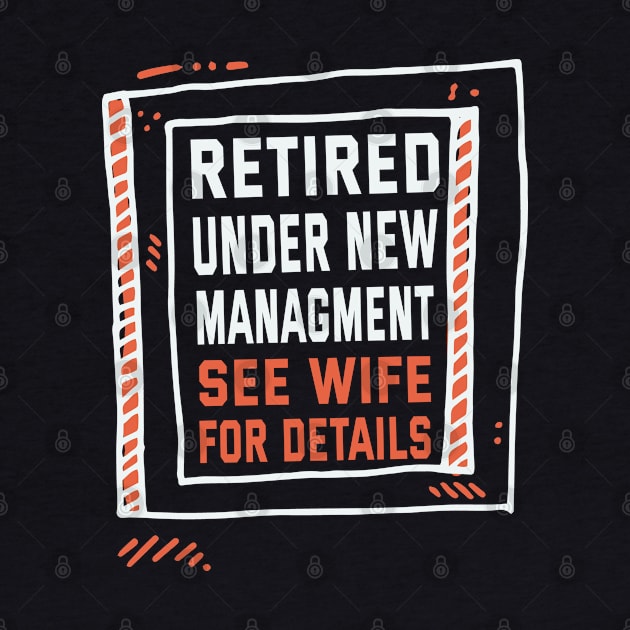 Retired Under New Managment See Wife For Details by ArtfulDesign